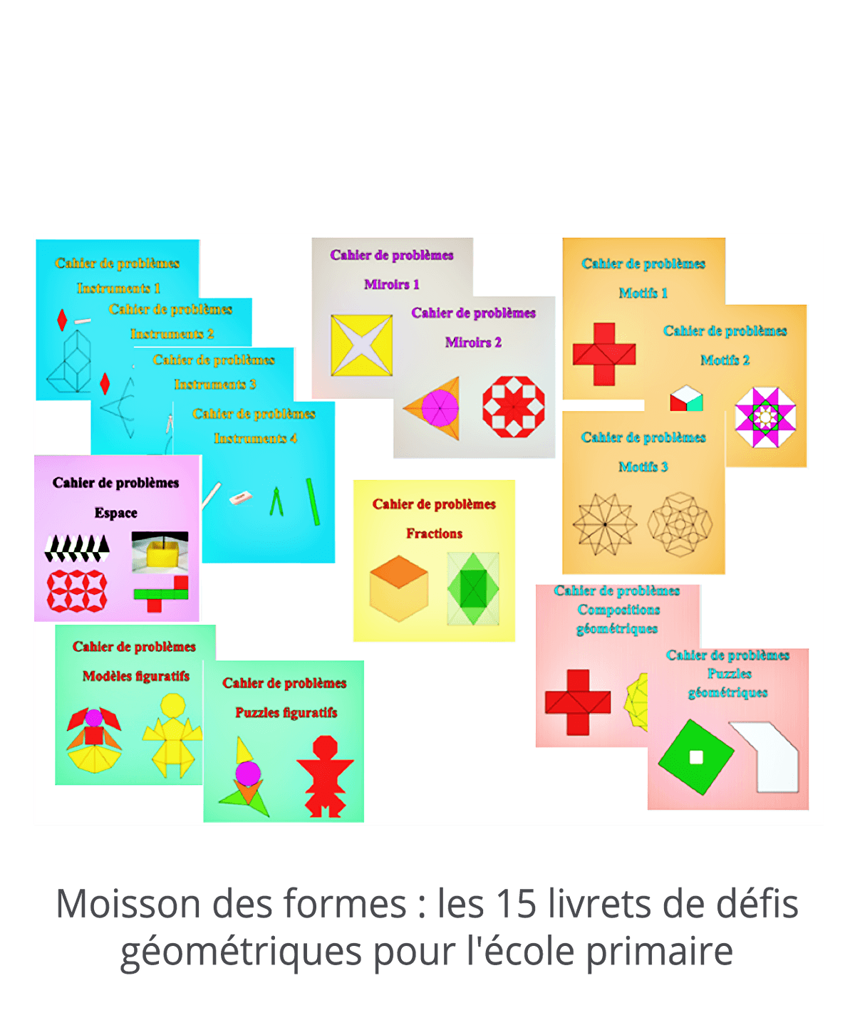 Moisson des Formes les 15 livrets de défis géométriques